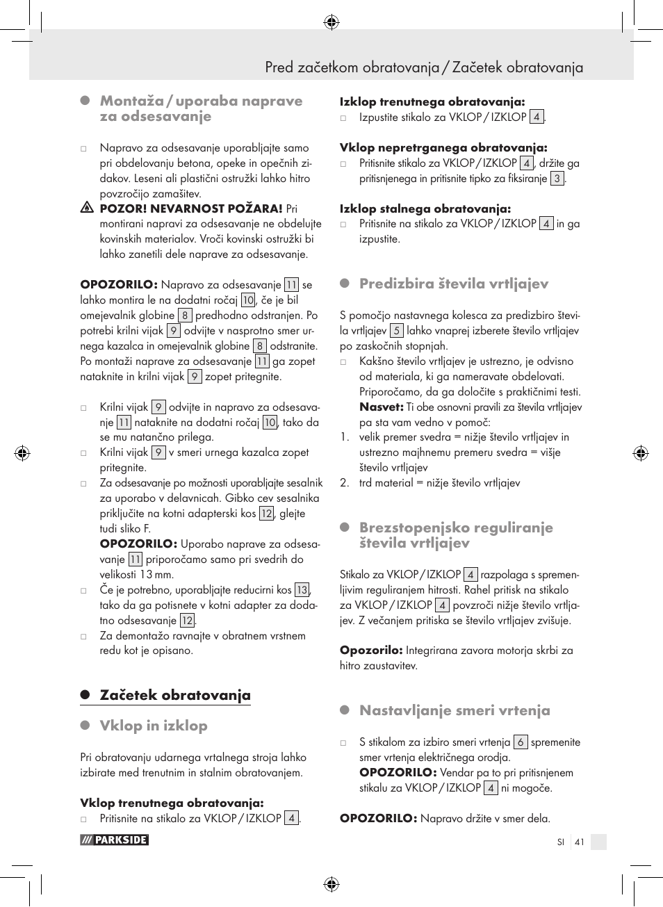 Pred začetkom obratovanja / začetek obratovanja, Montaža / uporaba naprave za odsesavanje, Začetek obratovanja | Vklop in izklop, Predizbira števila vrtljajev, Brezstopenjsko reguliranje števila vrtljajev, Nastavljanje smeri vrtenja | Parkside PSB 1050 A1 User Manual | Page 41 / 75