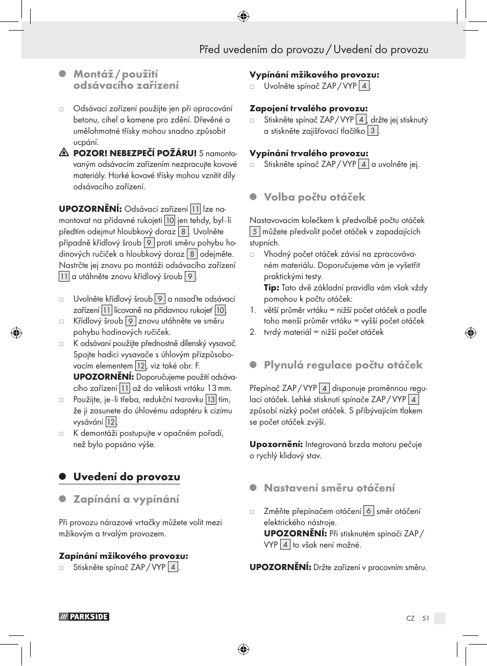 Před uvedením do provozu / uvedení do provozu, Montáž / použití odsávacího zařízení, Uvedení do provozu | Zapínání a vypínání, Volba počtu otáček, Plynulá regulace počtu otáček, Nastavení směru otáčení | Parkside PSB 1050 A1 User Manual | Page 51 / 75