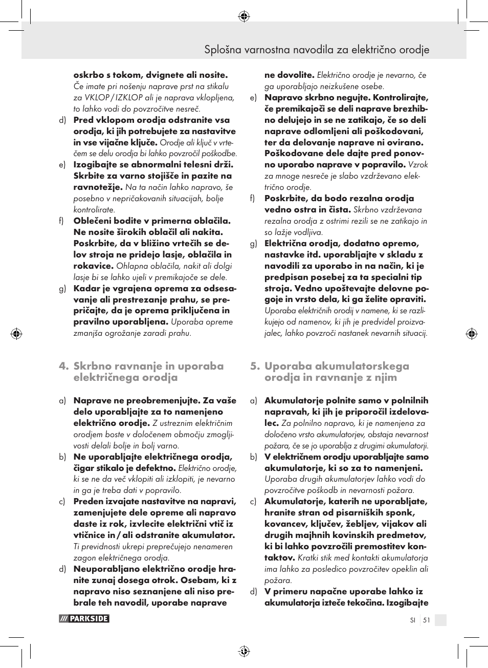 Splošna varnostna navodila za električno orodje, Skrbno ravnanje in uporaba električnega orodja, Uporaba akumulatorskega orodja in ravnanje z njim | Parkside PFBS 9.6 A1 User Manual | Page 51 / 103