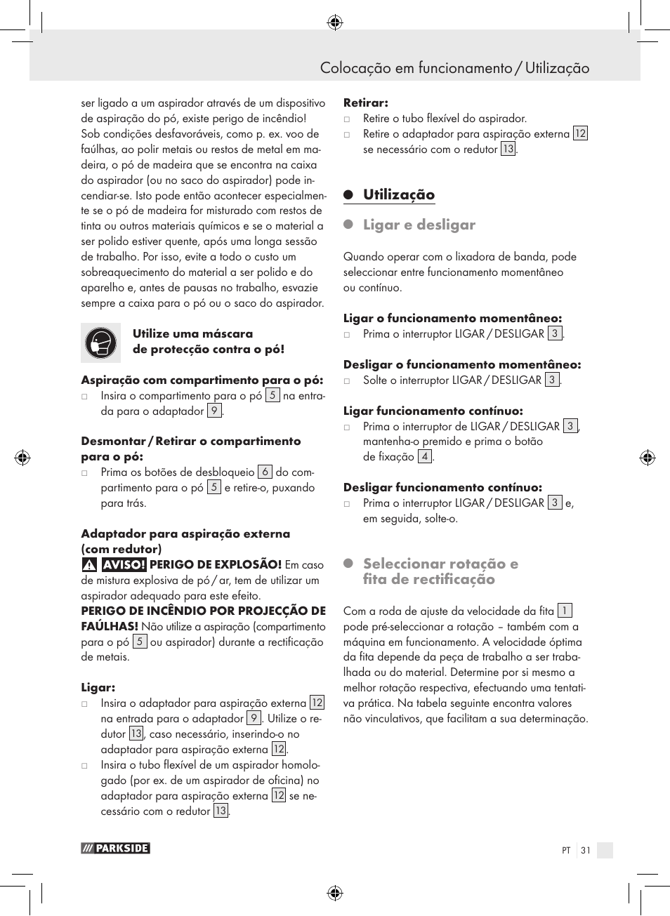 Colocação em funcionamento / utilização, Utilização, Ligar e desligar | Seleccionar rotação e fita de rectificação | Parkside PBS 600 A1 User Manual | Page 31 / 55