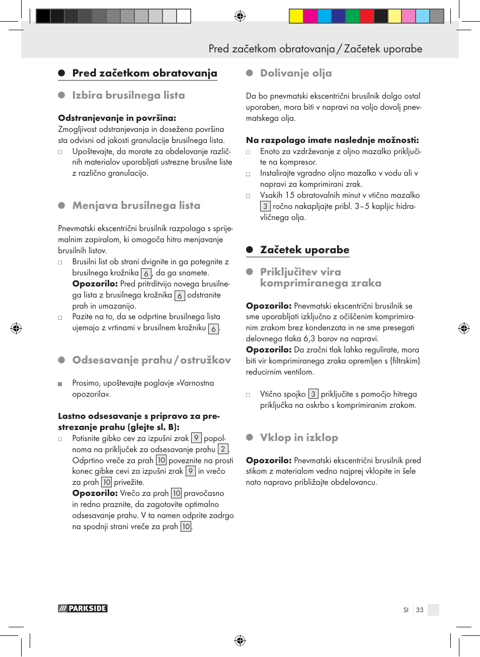 Pred začetkom obratovanja / začetek uporabe, Pred začetkom obratovanja, Izbira brusilnega lista | Menjava brusilnega lista, Odsesavanje prahu / ostružkov, Dolivanje olja, Začetek uporabe, Priključitev vira komprimiranega zraka, Vklop in izklop | Parkside PDEXS 150 A1 User Manual | Page 33 / 61