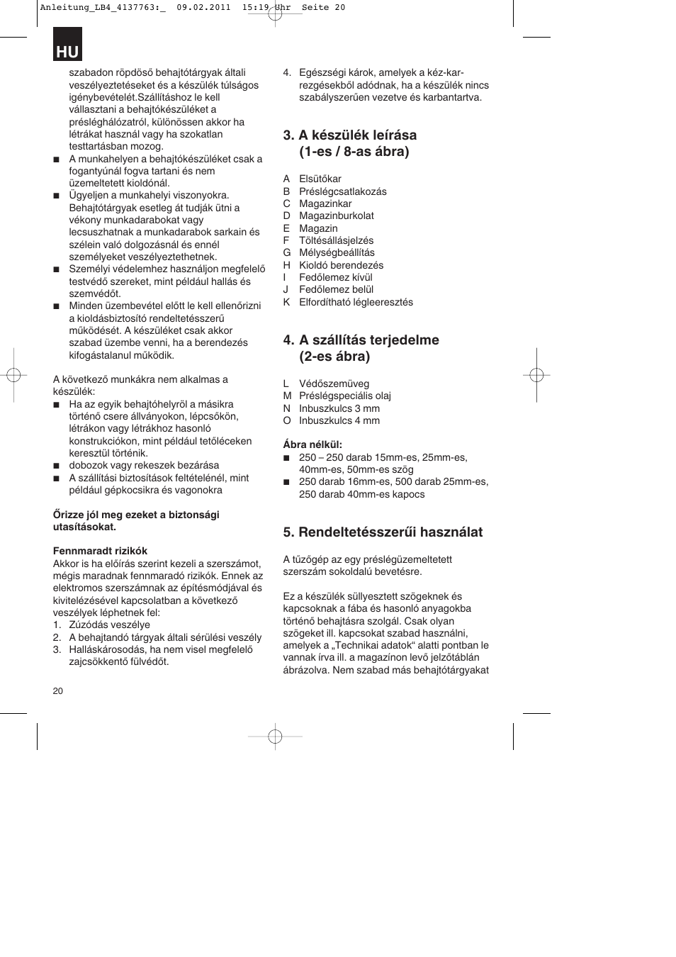 A készülék leírása (1-es / 8-as ábra), A szállítás terjedelme (2-es ábra), Rendeltetésszerűi használat | Parkside PDT 40 A1 User Manual | Page 20 / 92