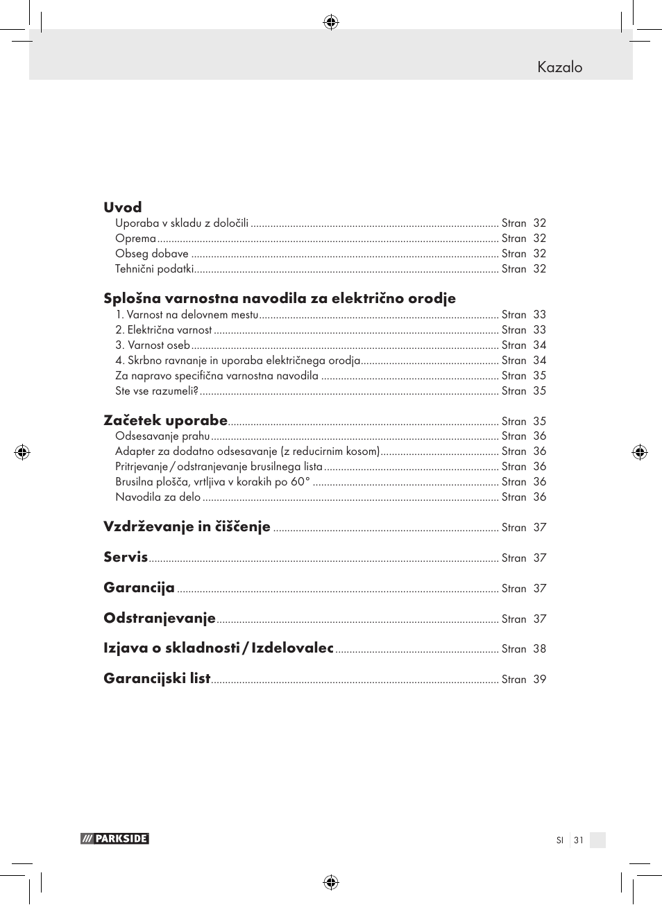 Kazalo, Uvod, Splošna varnostna navodila za električno orodje | Začetek uporabe, Vzdrževanje in čiščenje, Servis, Garancija, Odstranjevanje, Izjava o skladnosti / izdelovalec, Garancijski list | Parkside PDS 290 A1 User Manual | Page 30 / 65