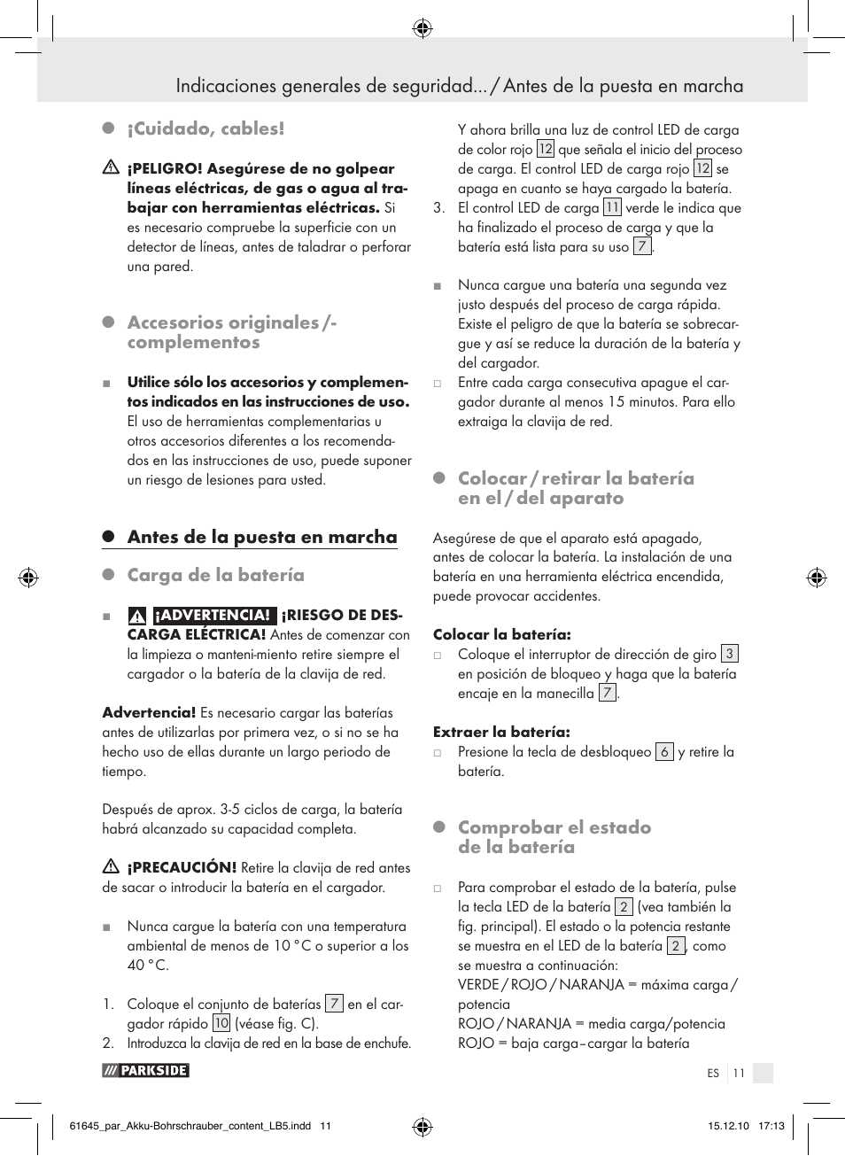 Cuidado, cables, Accesorios originales /- complementos, Antes de la puesta en marcha | Carga de la batería, Colocar / retirar la batería en el / del aparato, Comprobar el estado de la batería | Parkside PABS 18 A1 User Manual | Page 10 / 61