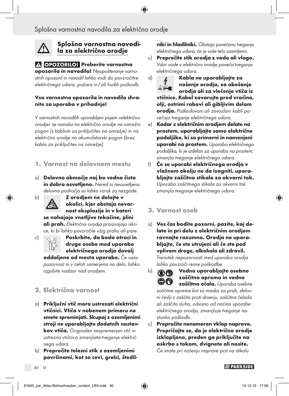 Splošna varnostna navodila za električno orodje, Splošna varnostna navodi- la za električno orodje, Varnost na delovnem mestu | Električna varnost, Varnost oseb | Parkside PABS 18 A1 User Manual | Page 39 / 79