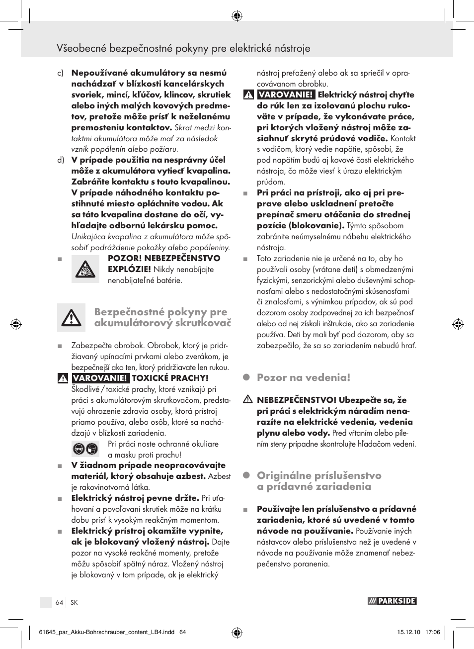 Bezpečnostné pokyny pre akumulátorový skrutkovač, Pozor na vedenia, Originálne príslušenstvo a prídavné zariadenia | Parkside PABS 18 A1 User Manual | Page 63 / 79