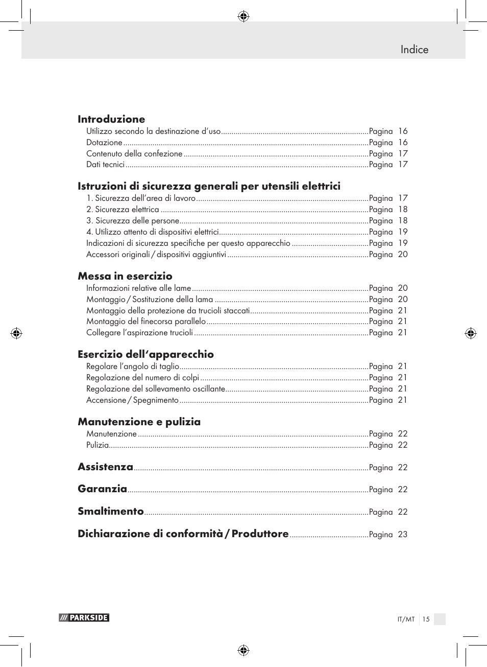 Indice, Introduzione, Messa in esercizio | Esercizio dell‘apparecchio, Manutenzione e pulizia, Assistenza, Garanzia, Smaltimento, Dichiarazione di conformità / produttore | Parkside PPHSS 730 SE User Manual | Page 16 / 55