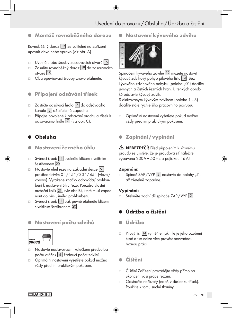 Uvedení do provozu / obsluha / údržba a čistění, Montáž rovnoběžného dorazu, Připojení odsávání třísek | Obsluha, Nastavení řezného úhlu, Nastavení počtu zdvihů, Nastavení kývavého zdvihu, Zapínání / vypínání, Údržba a čistění, Údržba | Parkside PPHSS 730 SE User Manual | Page 32 / 63