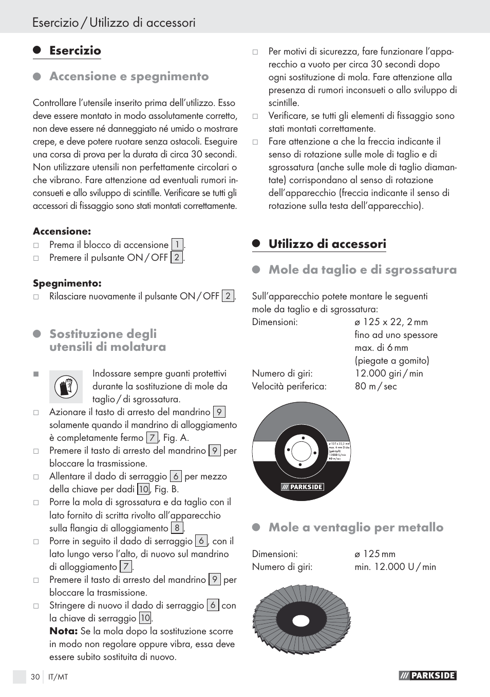 Esercizio / utilizzo di accessori, Esercizio, Accensione e spegnimento | Sostituzione degli utensili di molatura, Utilizzo di accessori, Mole da taglio e di sgrossatura, Mole a ventaglio per metallo | Parkside PWS 1010 User Manual | Page 31 / 77