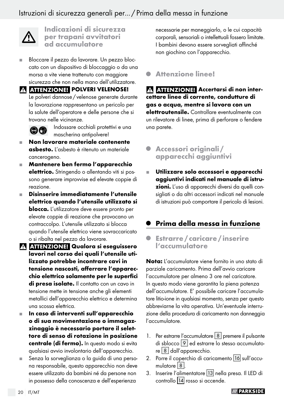 Attenzione linee, Accessori originali / apparecchi aggiuntivi, Prima della messa in funzione | Estrarre / caricare / inserire l‘accumulatore | Parkside PABS 10.8 A1 User Manual | Page 20 / 55