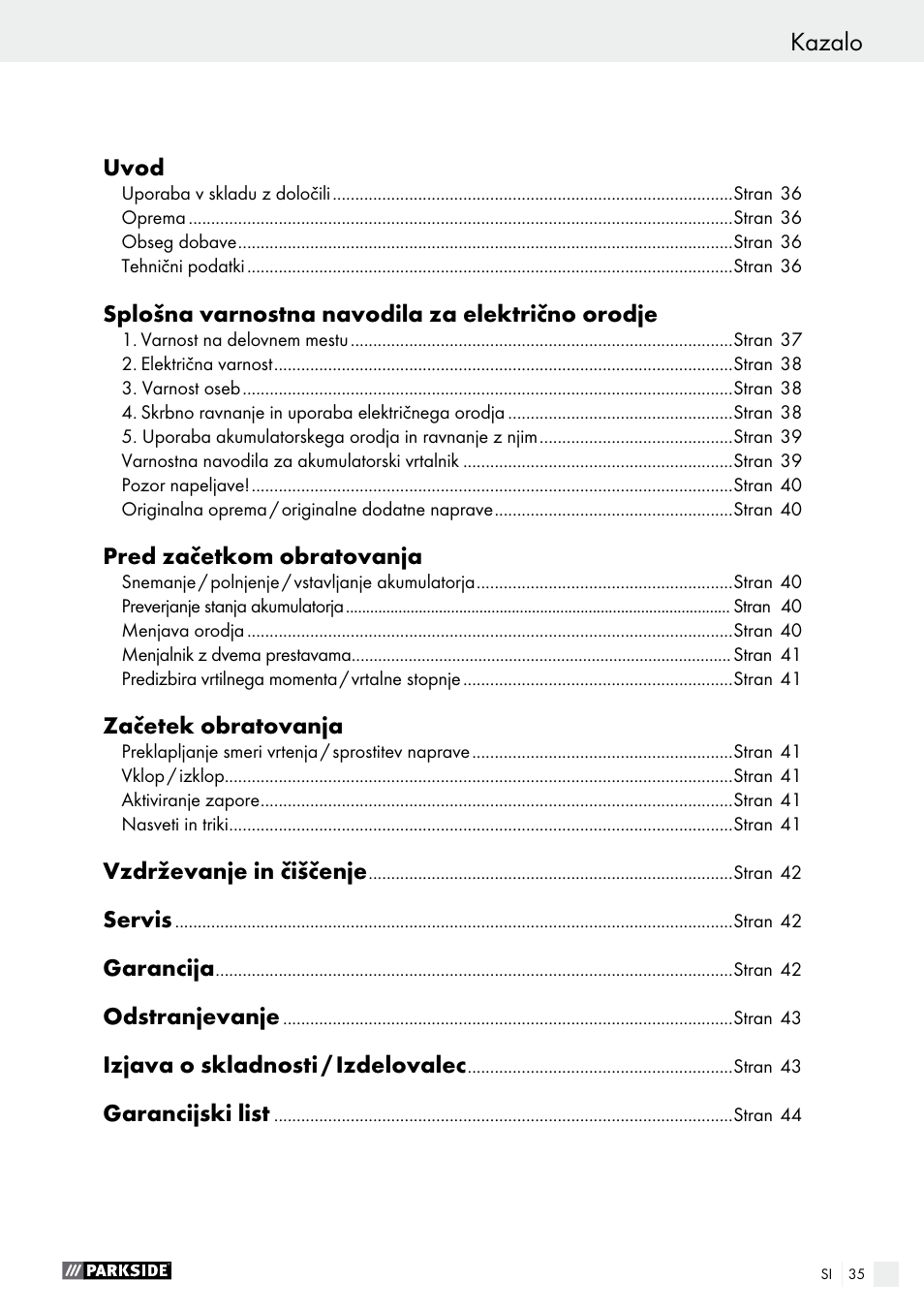 Kazalo, Uvod, Splošna varnostna navodila za električno orodje | Pred začetkom obratovanja, Začetek obratovanja, Vzdrževanje in čiščenje, Servis, Garancija, Odstranjevanje, Izjava o skladnosti / izdelovalec | Parkside PABS 10.8 A1 User Manual | Page 35 / 75