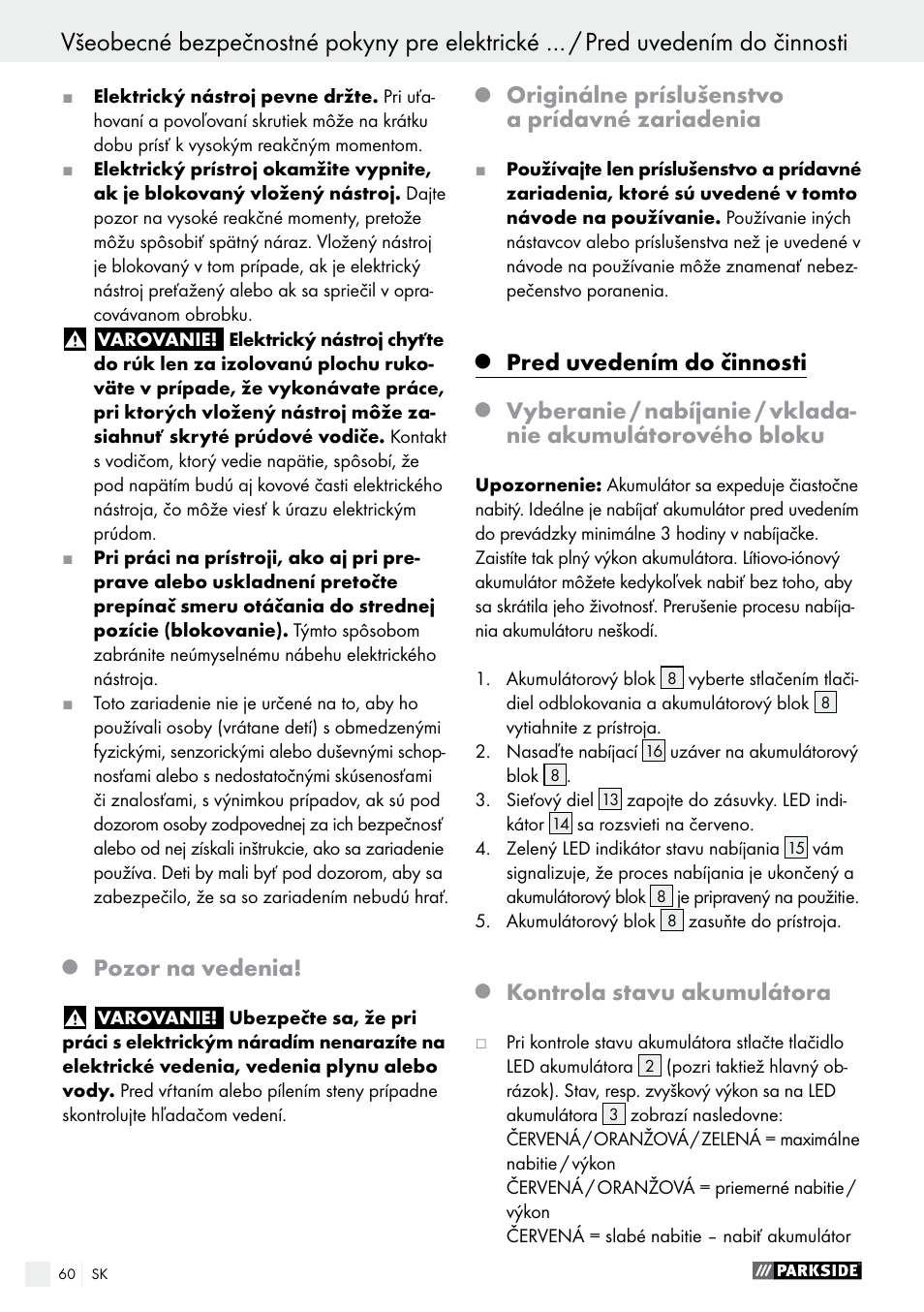 Pozor na vedenia, Originálne príslušenstvo a prídavné zariadenia, Pred uvedením do činnosti | Kontrola stavu akumulátora | Parkside PABS 10.8 A1 User Manual | Page 60 / 75