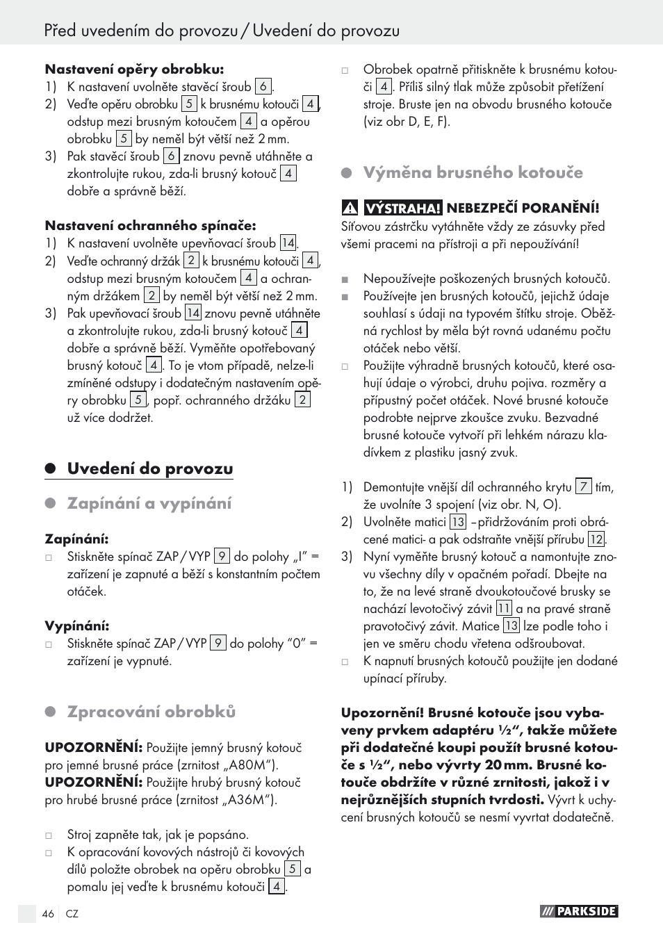 Před uvedením do provozu / uvedení do provozu, Uvedení do provozu, Zapínání a vypínání | Zpracování obrobků, Výměna brusného kotouče | Parkside PDOS 200 A1 User Manual | Page 46 / 66