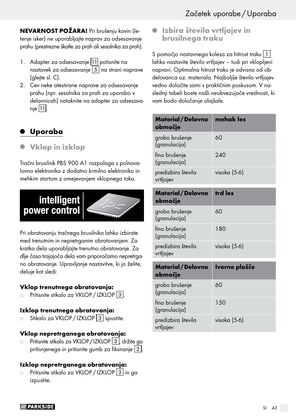 Začetek uporabe / uporaba, Uporaba, Vklop in izklop | Izbira števila vrtljajev in brusilnega traku | Parkside PBS 900 A1 User Manual | Page 43 / 79
