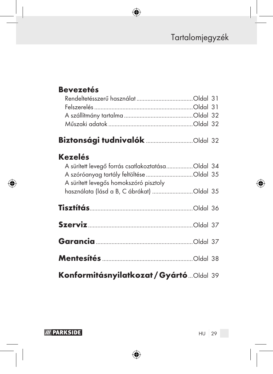 Tartalomjegyzék, Bevezetés, Biztonsági tudnivalók | Kezelés, Tisztítás, Szerviz, Garancia, Mentesítés, Konformitásnyilatkozat / gyártó | Parkside PDSP 1000 A1 User Manual | Page 29 / 89