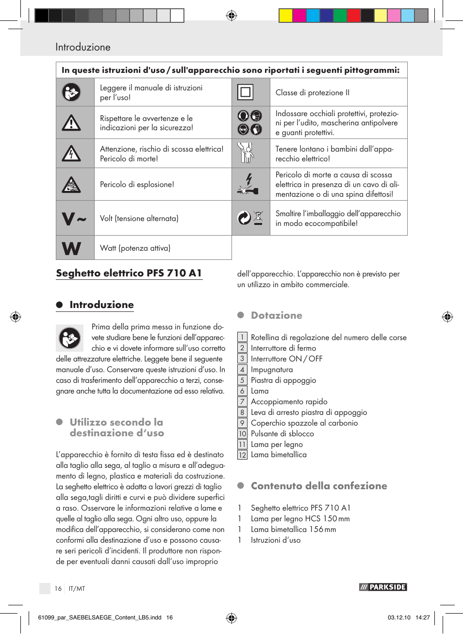 Introduzione, Seghetto elettrico pfs 710 a1, Utilizzo secondo la destinazione d‘uso | Dotazione, Contenuto della confezione | Parkside PFS 710 A1 User Manual | Page 16 / 52