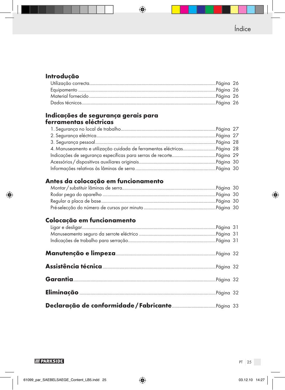 Índice, Introdução, Antes da colocação em funcionamento | Colocação em funcionamento, Manutenção e limpeza, Assistência técnica, Garantia, Eliminação, Declaração de conformidade / fabricante | Parkside PFS 710 A1 User Manual | Page 25 / 52