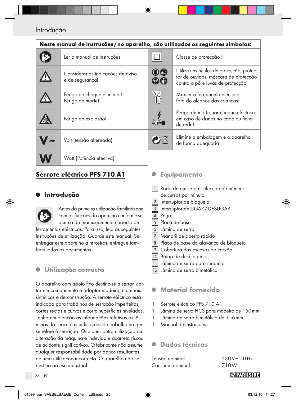 Introdução, Serrote eléctrico pfs 710 a1, Utilização correcta | Equipamento, Material fornecido, Dados técnicos | Parkside PFS 710 A1 User Manual | Page 26 / 52