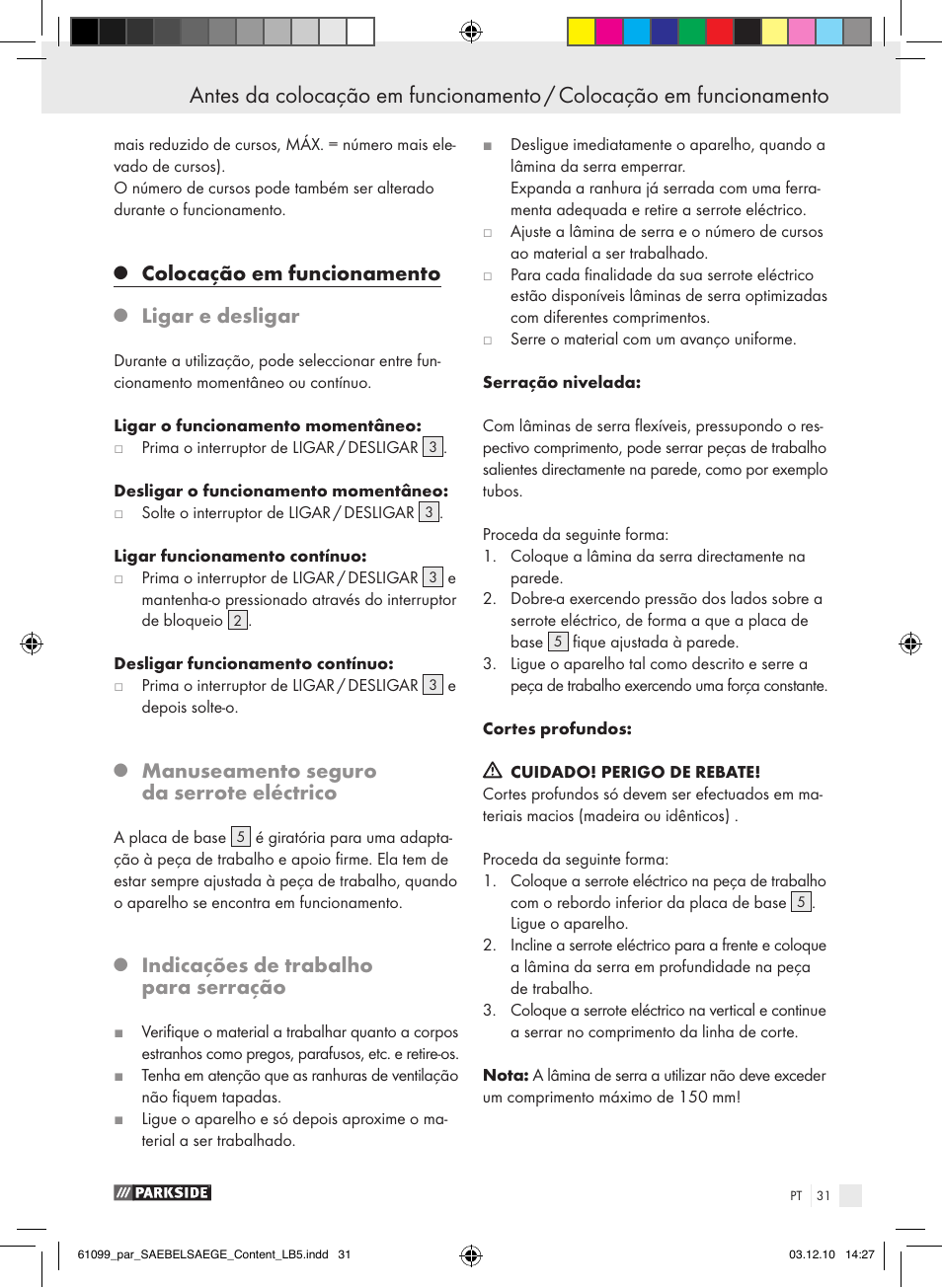 Colocação em funcionamento, Ligar e desligar, Manuseamento seguro da serrote eléctrico | Indicações de trabalho para serração | Parkside PFS 710 A1 User Manual | Page 31 / 52