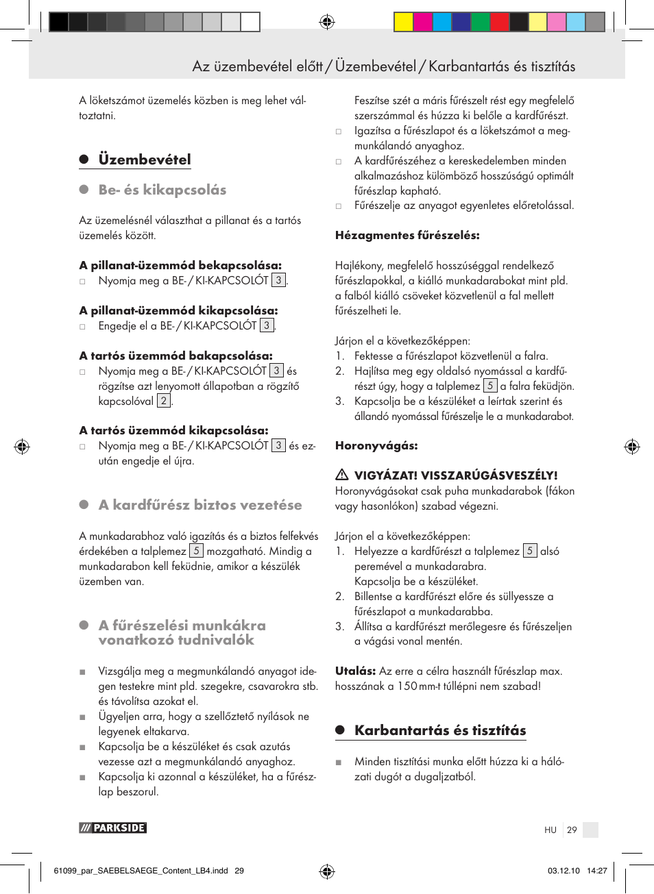 Üzembevétel, Be- és kikapcsolás, A kardfűrész biztos vezetése | A fűrészelési munkákra vonatkozó tudnivalók, Karbantartás és tisztítás | Parkside PFS 710 A1 User Manual | Page 29 / 68