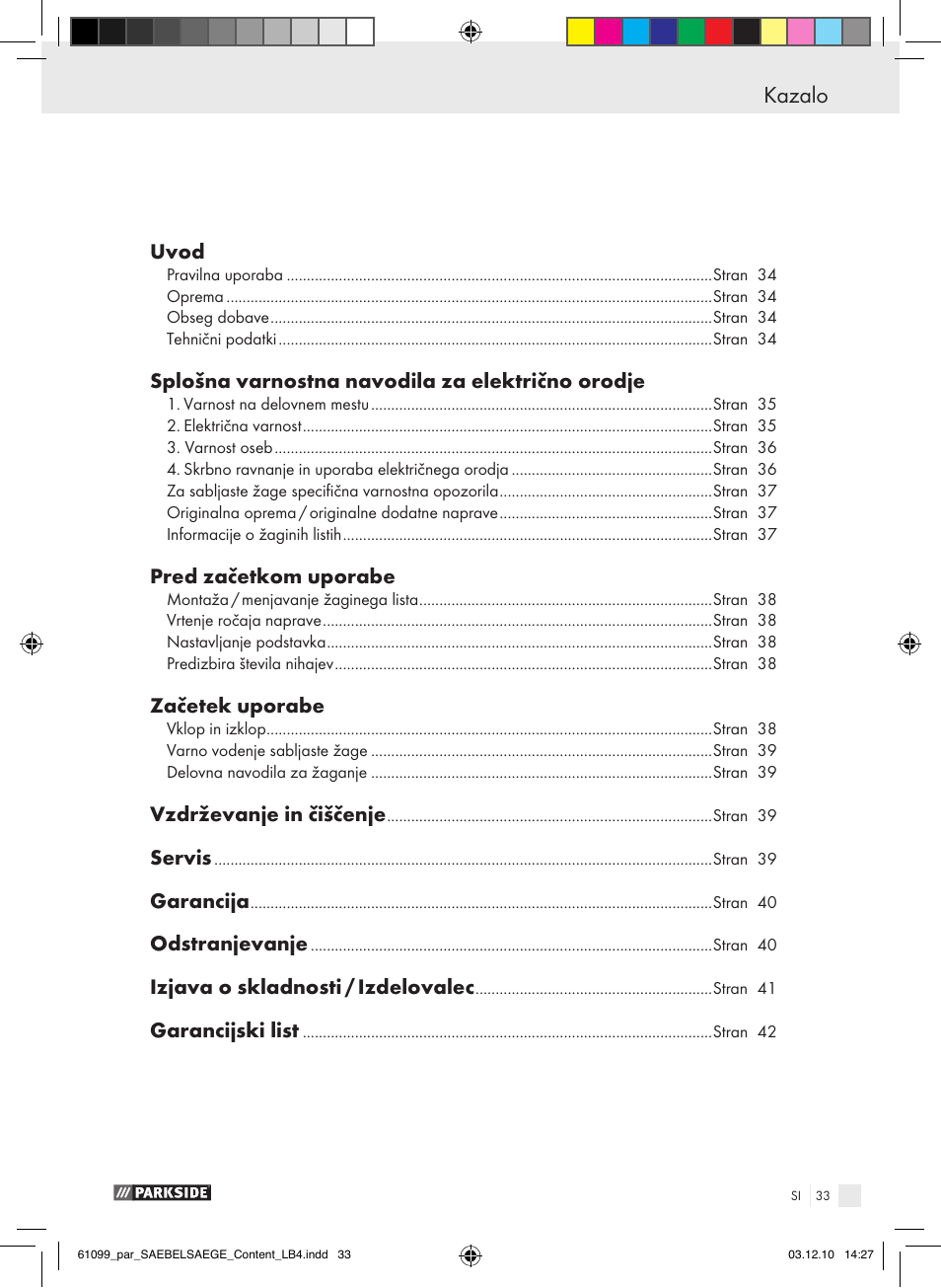 Kazalo, Uvod, Splošna varnostna navodila za električno orodje | Pred začetkom uporabe, Začetek uporabe, Vzdrževanje in čiščenje, Servis, Garancija, Odstranjevanje, Izjava o skladnosti / izdelovalec | Parkside PFS 710 A1 User Manual | Page 33 / 68