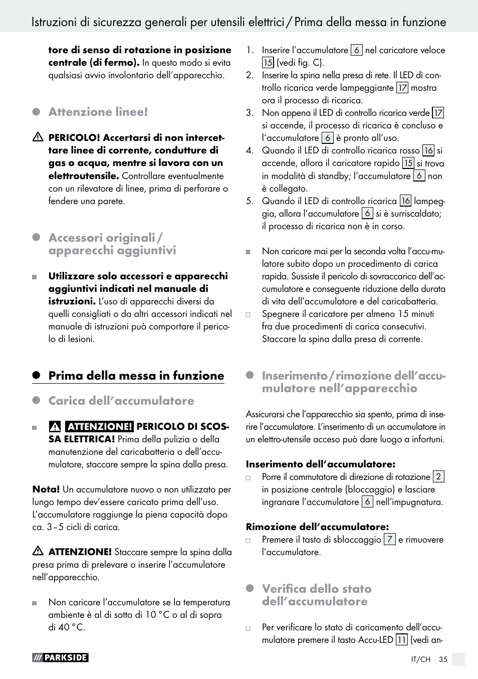 Attenzione linee, Accessori originali / apparecchi aggiuntivi, Prima della messa in funzione | Carica dell’accumulatore, Verifica dello stato dell’accumulatore | Parkside PABS 18-Li B2 User Manual | Page 35 / 52