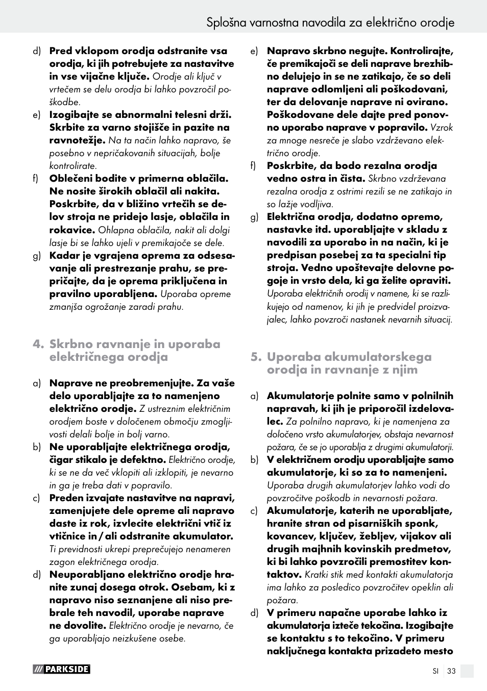 Splošna varnostna navodila za električno orodje, Skrbno ravnanje in uporaba električnega orodja, Uporaba akumulatorskega orodja in ravnanje z njim | Parkside PABS 18-Li B2 User Manual | Page 33 / 72