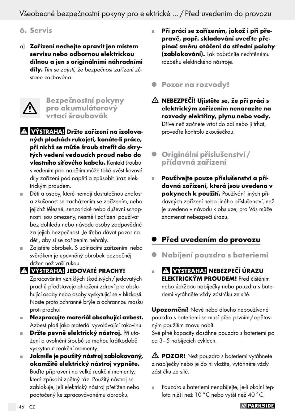 Servis, Pozor na rozvody, Originální příslušenství / přídavná zařízení | Před uvedením do provozu, Nabíjení pouzdra s bateriemi | Parkside PABS 18-Li B2 User Manual | Page 46 / 72