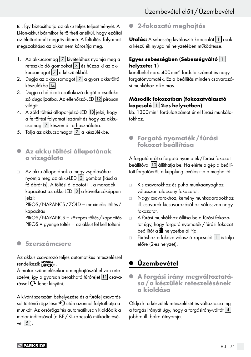 Az akku töltési állapotának a vizsgálata, Szerszámcsere, Fokozatú meghajtás | Forgató nyomaték / fúrási fokozat beállítása, Üzembevétel | Parkside PABS 12 A1 User Manual | Page 31 / 77