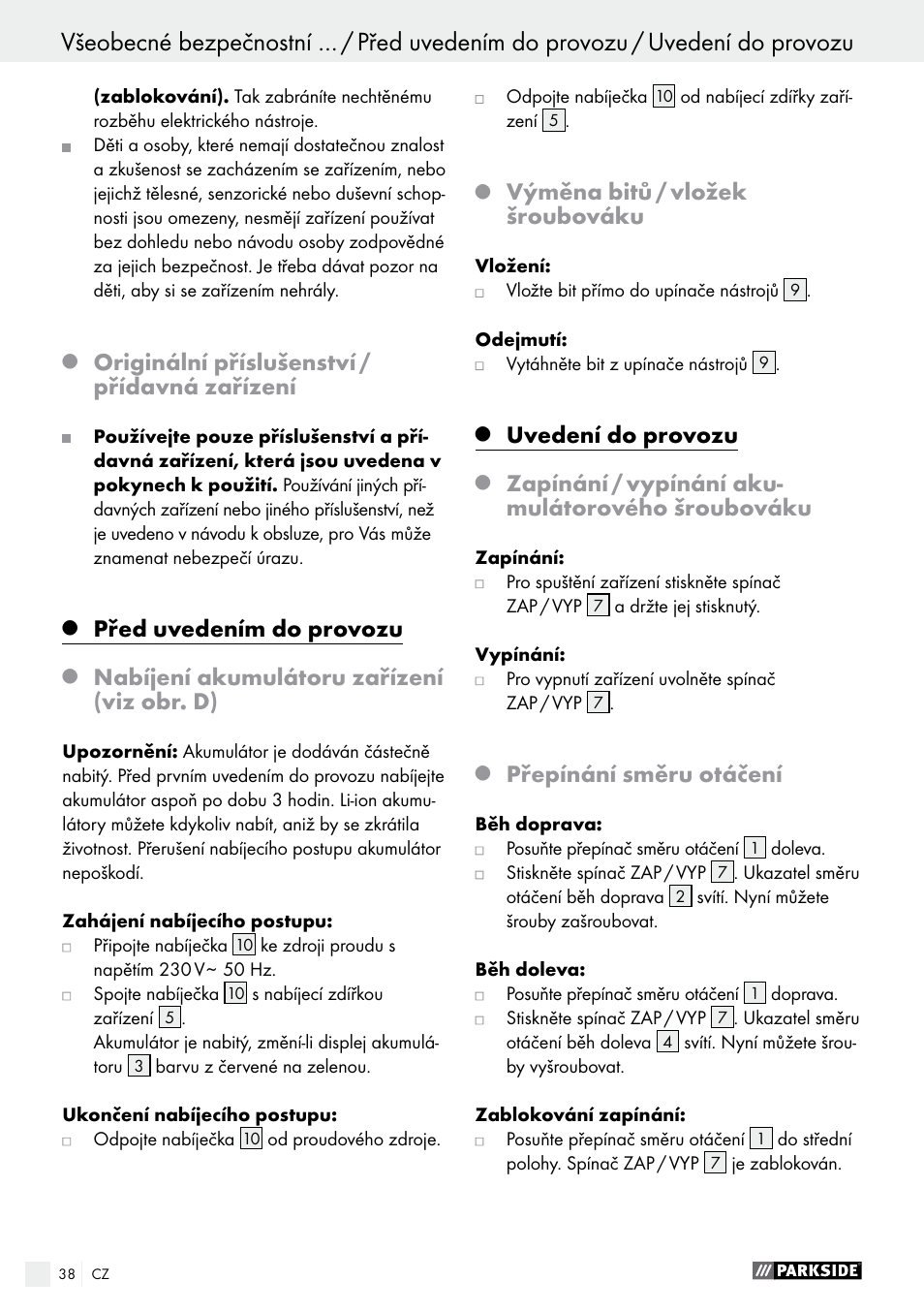 Originální příslušenství / přídavná zařízení, Před uvedením do provozu, Nabíjení akumulátoru zařízení (viz obr. d) | Výměna bitů / vložek šroubováku, Uvedení do provozu, Zapínání / vypínání aku- mulátorového šroubováku, Přepínání směru otáčení | Parkside PAS 3.6 A1 User Manual | Page 38 / 58