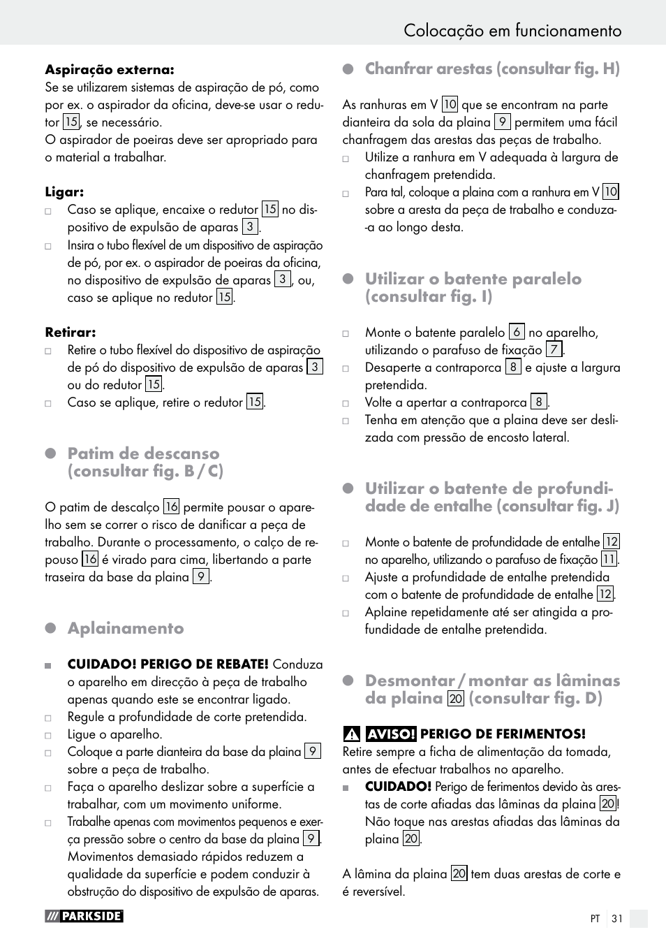 Patim de descanso (consultar fig. b / c), Aplainamento, Chanfrar arestas (consultar fig. h) | Utilizar o batente paralelo (consultar fig. i), Desmontar / montar as lâminas da plaina, Consultar fig. d) | Parkside PEH 30 A1 User Manual | Page 31 / 55