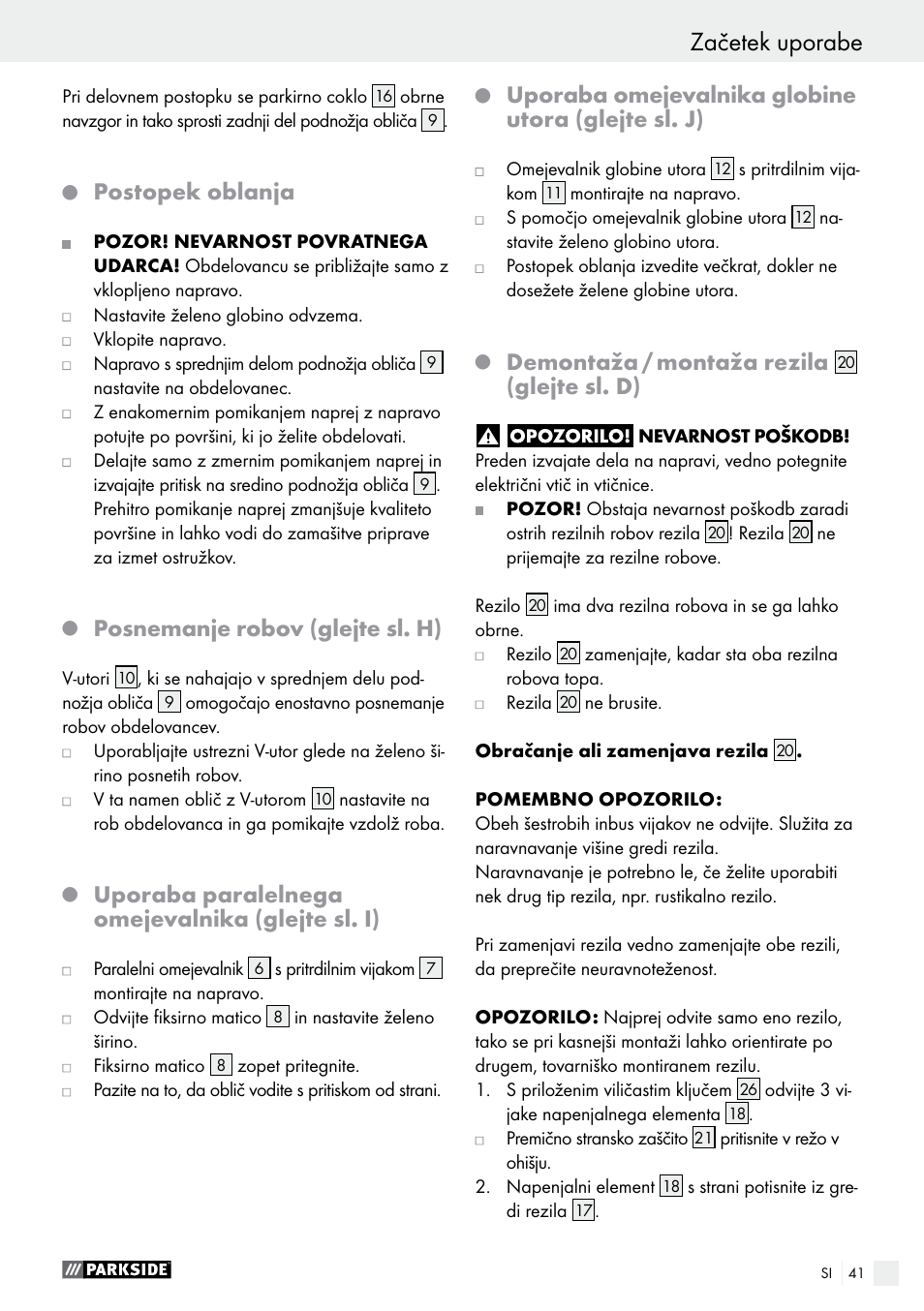 Začetek uporabe, Postopek oblanja, Posnemanje robov (glejte sl. h) | Uporaba paralelnega omejevalnika (glejte sl. i), Uporaba omejevalnika globine utora (glejte sl. j), Demontaža / montaža rezila, Glejte sl. d) | Parkside PEH 30 A1 User Manual | Page 41 / 75