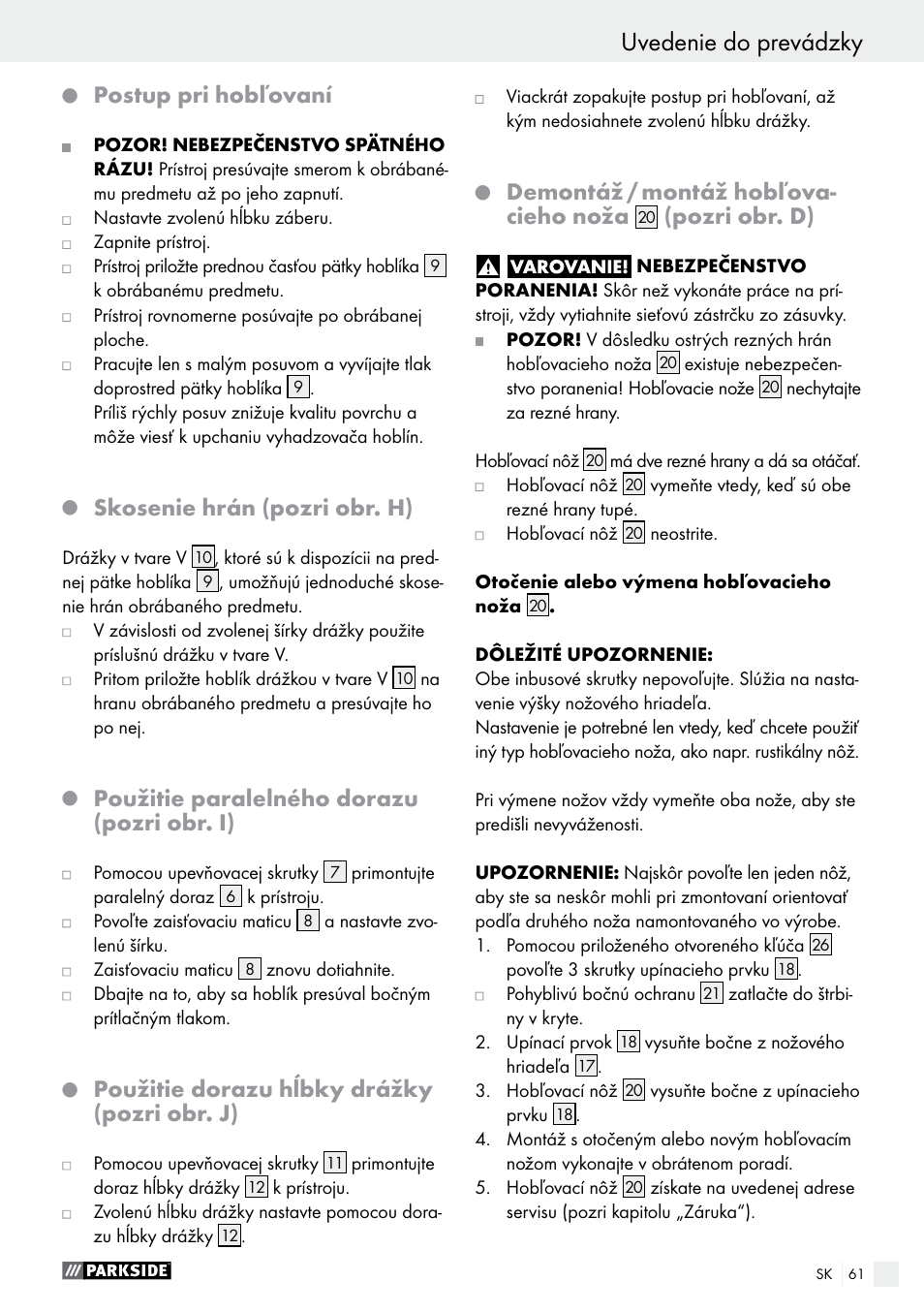 Uvedenie do prevádzky, Postup pri hobľovaní, Skosenie hrán (pozri obr. h) | Použitie paralelného dorazu (pozri obr. i), Použitie dorazu hĺbky drážky (pozri obr. j), Demontáž / montáž hobľova- cieho noža, Pozri obr. d) | Parkside PEH 30 A1 User Manual | Page 61 / 75