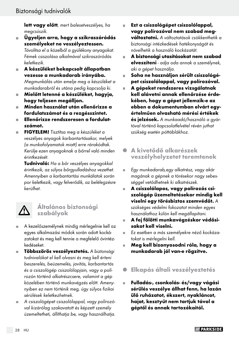 Biztonsági tudnivalók, Általános biztonsági szabályok, A kivetődő alkarészek veszélyhelyzetet teremtenek | Elkapás általi veszélyeztetés | Parkside PDEXS 150 A1 User Manual | Page 28 / 78
