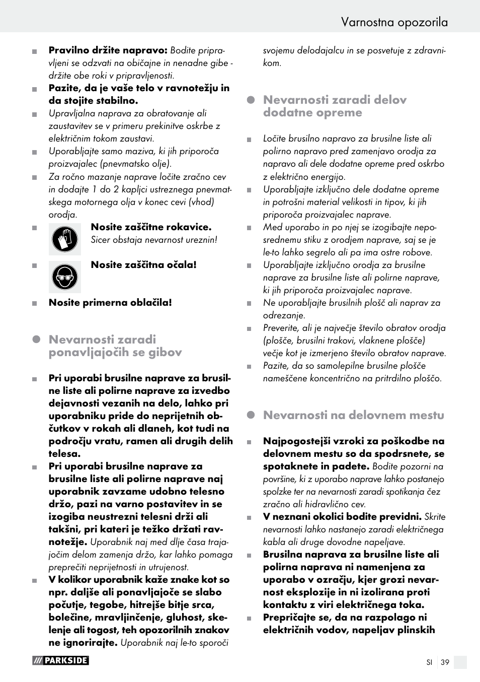 Varnostna opozorila, Nevarnosti zaradi ponavljajočih se gibov, Nevarnosti zaradi delov dodatne opreme | Nevarnosti na delovnem mestu | Parkside PDEXS 150 A1 User Manual | Page 39 / 78