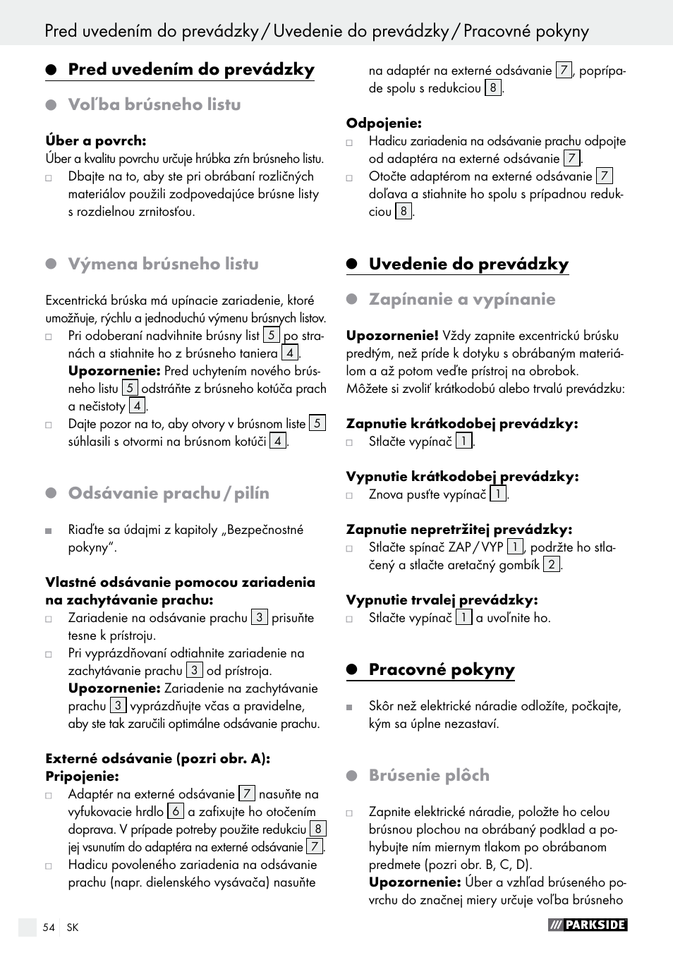 Pred uvedením do prevádzky, Voľba brúsneho listu, Výmena brúsneho listu | Odsávanie prachu / pilín, Uvedenie do prevádzky, Zapínanie a vypínanie, Pracovné pokyny, Brúsenie plôch | Parkside PEXS 270 A1 User Manual | Page 54 / 66
