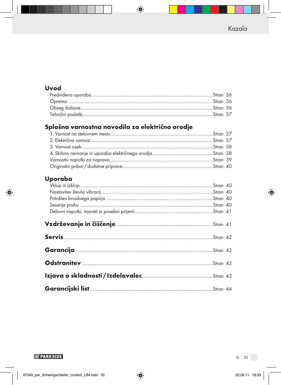 Kazalo, Uvod, Splošna varnostna navodila za električno orodje | Uporaba, Vzdrževanje in čiščenje, Servis, Garancija, Odstranitev, Izjava o skladnosti / izdelovalec, Garancijski list | Parkside PSS 250 A1 User Manual | Page 36 / 75