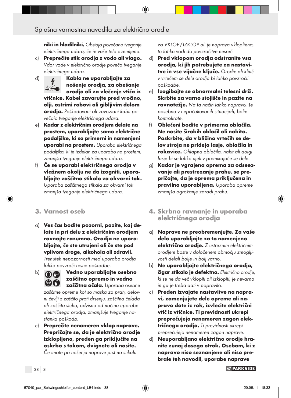 Splošna varnostna navodila za električno orodje, Varnost oseb, Skrbno ravnanje in uporaba električnega orodja | Parkside PSS 250 A1 User Manual | Page 39 / 75