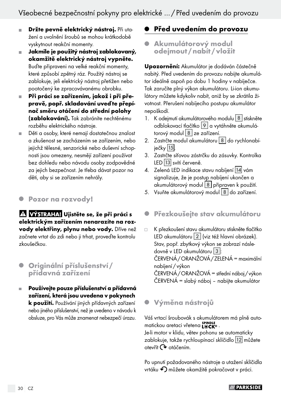 Pozor na rozvody, Originální příslušenství / přídavná zařízení, Před uvedením do provozu | Akumulátorový modul odejmout / nabít / vložit, Přezkoušejte stav akumulátoru, Výměna nástrojů | Parkside PABS 10.8 B2 User Manual | Page 30 / 55