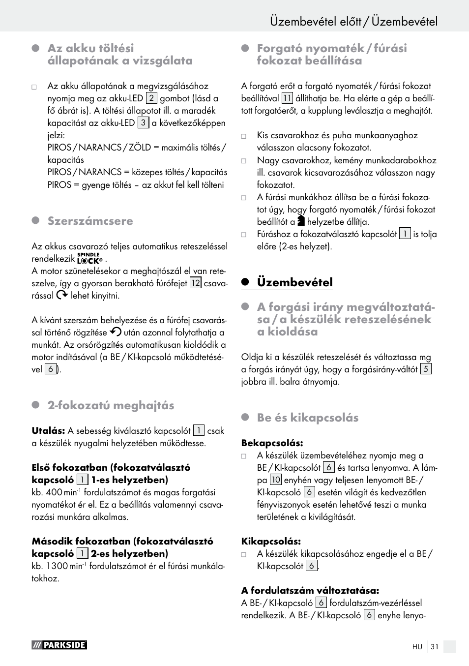 Üzembevétel előtt / üzembevétel, Az akku töltési állapotának a vizsgálata, Szerszámcsere | Fokozatú meghajtás, Forgató nyomaték / fúrási fokozat beállítása, Üzembevétel, Be és kikapcsolás | Parkside PABS 10.8 A2 User Manual | Page 31 / 75