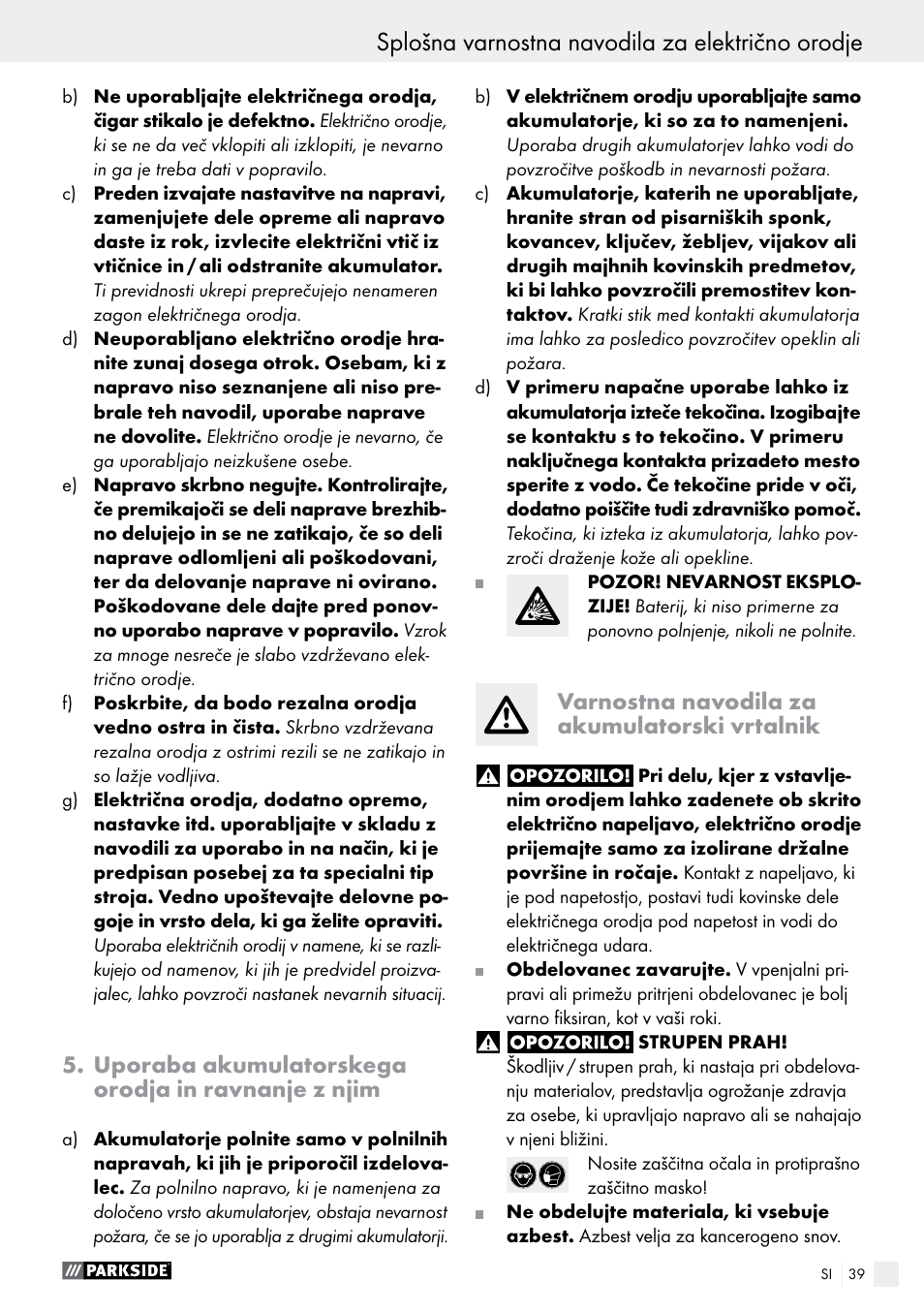 Splošna varnostna navodila za električno orodje, Uporaba akumulatorskega orodja in ravnanje z njim, Varnostna navodila za akumulatorski vrtalnik | Parkside PABS 10.8 A2 User Manual | Page 39 / 75