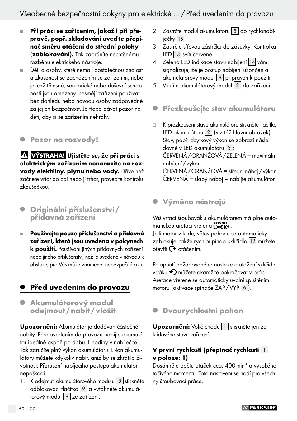 Pozor na rozvody, Originální příslušenství / přídavná zařízení, Před uvedením do provozu | Akumulátorový modul odejmout / nabít / vložit, Přezkoušejte stav akumulátoru, Výměna nástrojů, Dvourychlostní pohon | Parkside PABS 10.8 A2 User Manual | Page 50 / 75