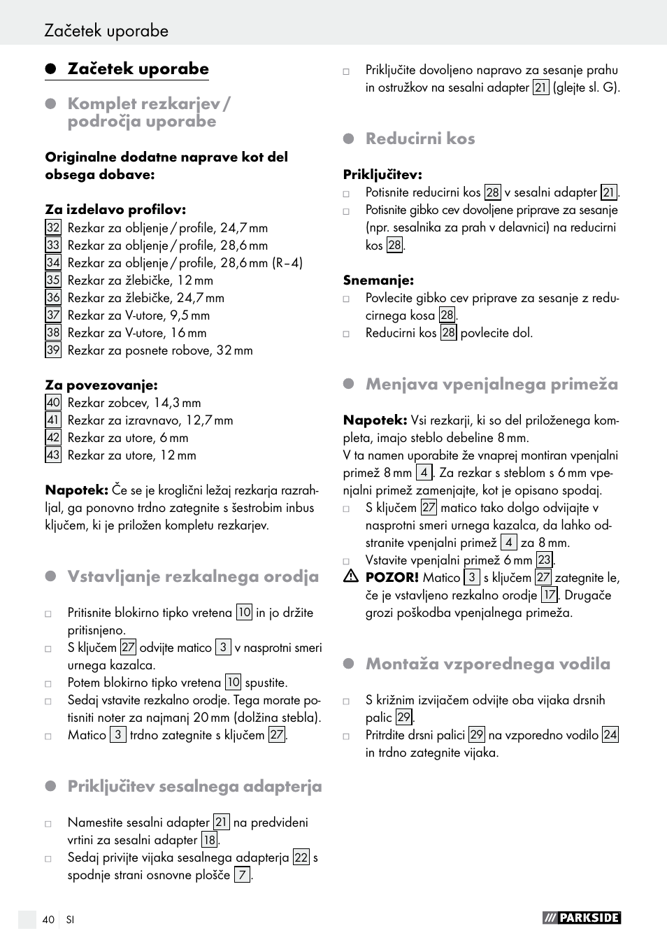 Uporaba začetek uporabe, Vstavljanje rezkalnega orodja, Priključitev sesalnega adapterja | Reducirni kos, Menjava vpenjalnega primeža, Montaža vzporednega vodila | Parkside POF 1200 A1 User Manual | Page 40 / 77