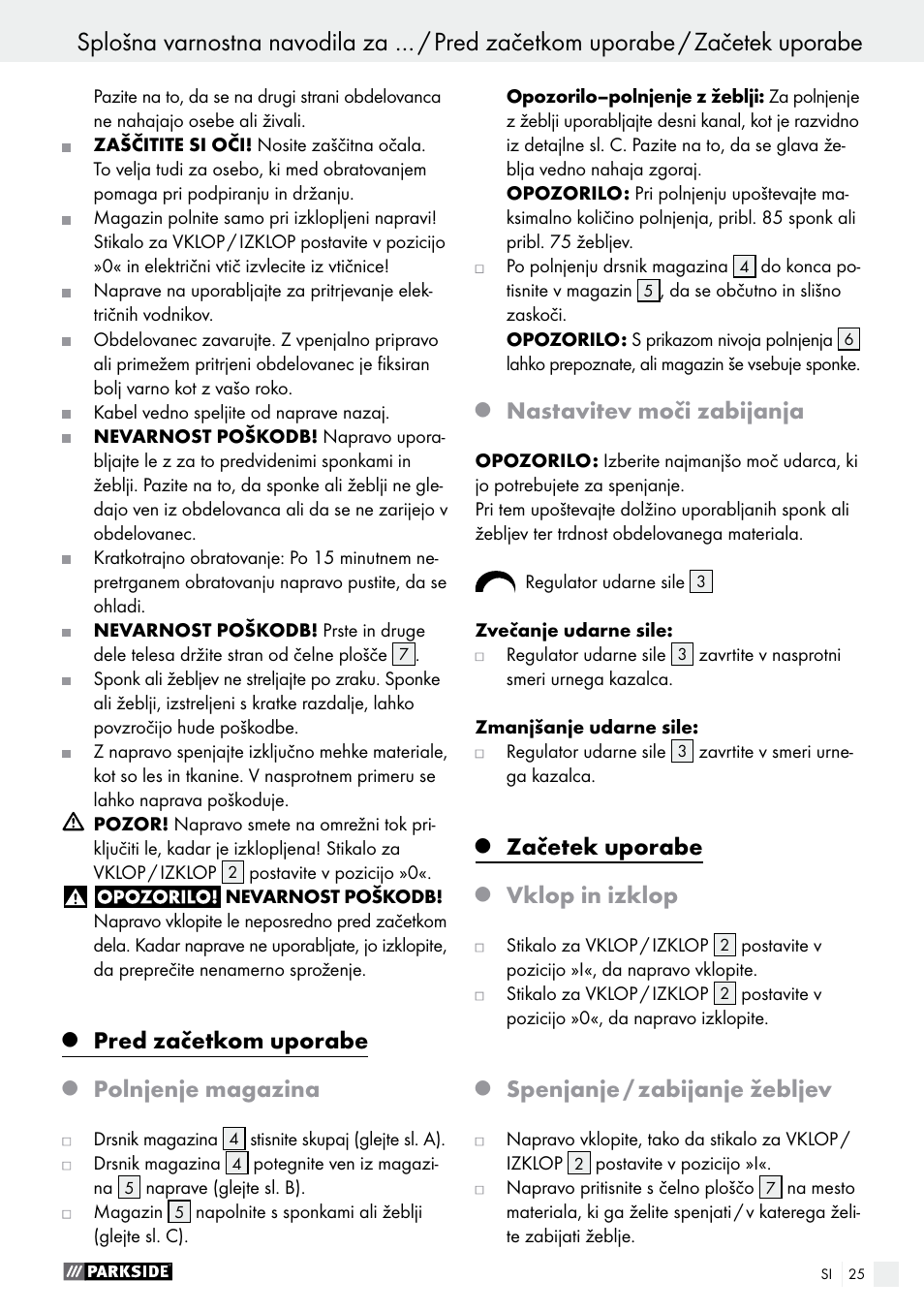 Pred začetkom uporabe, Polnjenje magazina, Nastavitev moči zabijanja | Začetek uporabe, Vklop in izklop, Spenjanje / zabijanje žebljev | Parkside PET 25 A1 User Manual | Page 25 / 53