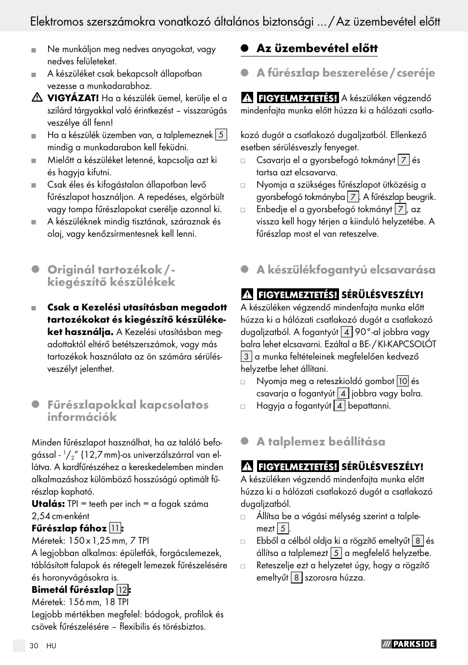 Originál tartozékok / - kiegészítő készülékek, Fűrészlapokkal kapcsolatos információk, Az üzembevétel előtt | A fűrészlap beszerelése / cseréje, A készülékfogantyú elcsavarása, A talplemez beállítása | Parkside PFS 710 A1 User Manual | Page 30 / 76