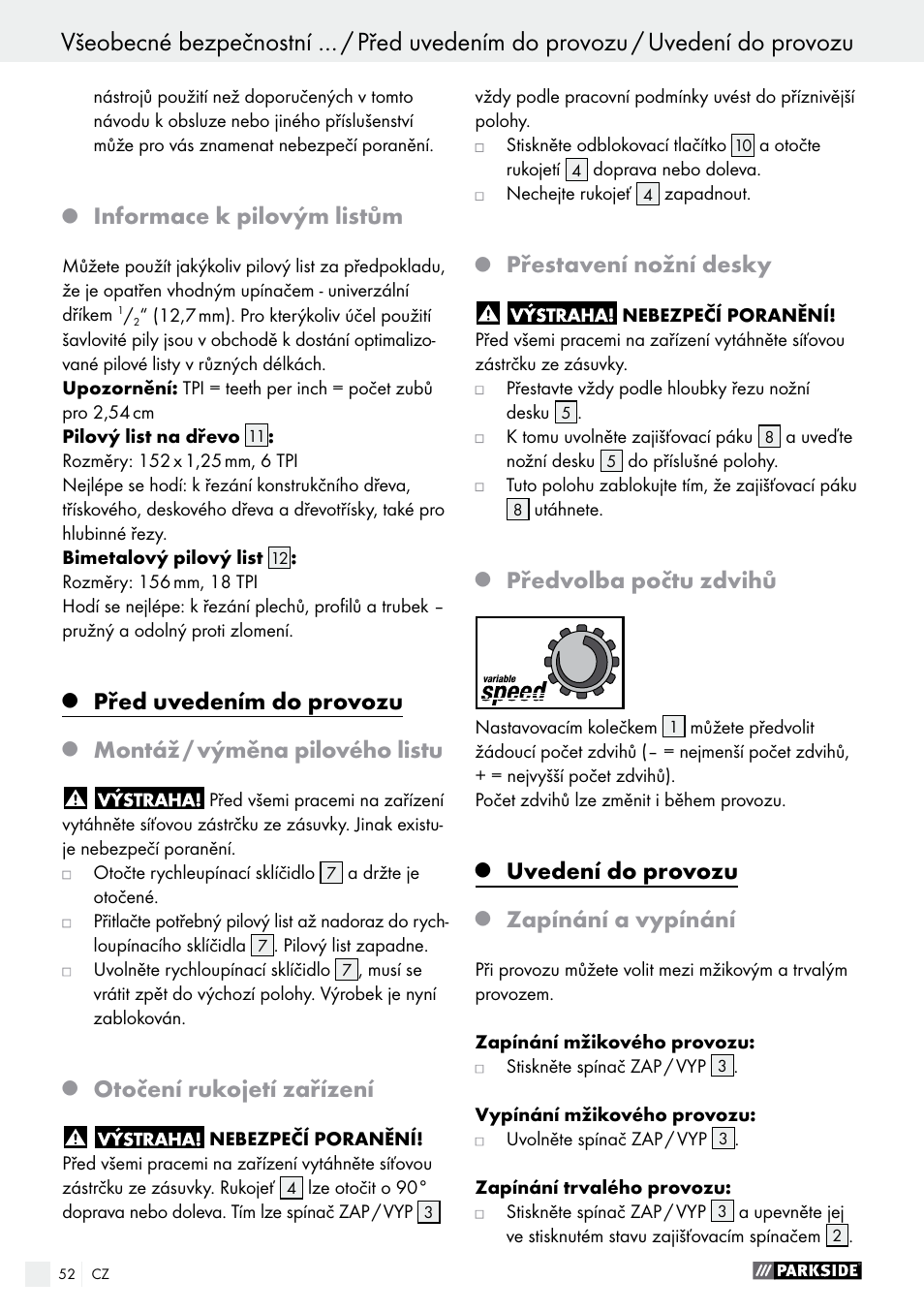 Uvedení do provozu / údržba a čistění / servis, Informace k pilovým listům, Před uvedením do provozu | Montáž / výměna pilového listu, Otočení rukojetí zařízení, Přestavení nožní desky, Předvolba počtu zdvihů, Uvedení do provozu, Zapínání a vypínání | Parkside PFS 710 A1 User Manual | Page 52 / 76