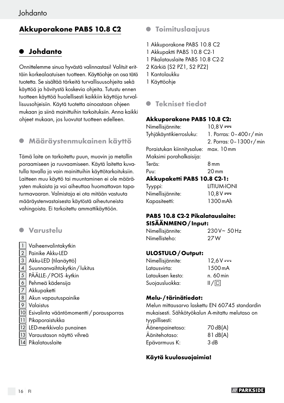 Johdanto, Akkuporakone pabs 10.8 c2, Määräystenmukainen käyttö | Varustelu, Toimituslaajuus, Tekniset tiedot | Parkside PABS 10.8 C2 User Manual | Page 16 / 75