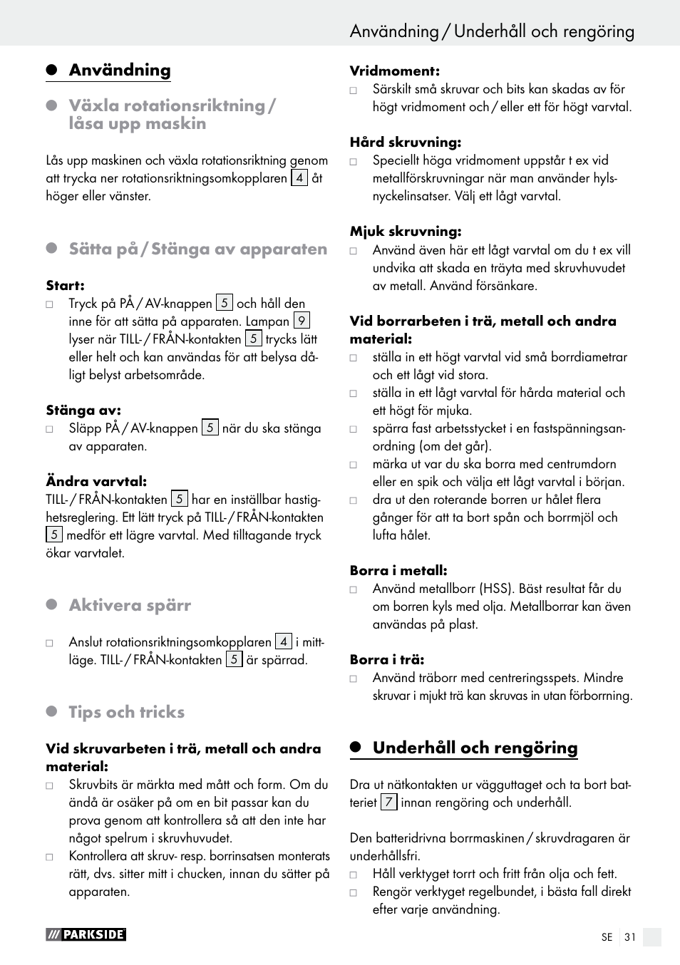 Användning, Växla rotationsriktning / låsa upp maskin, Sätta på / stänga av apparaten | Aktivera spärr, Tips och tricks, Underhåll och rengöring | Parkside PABS 10.8 C2 User Manual | Page 31 / 75