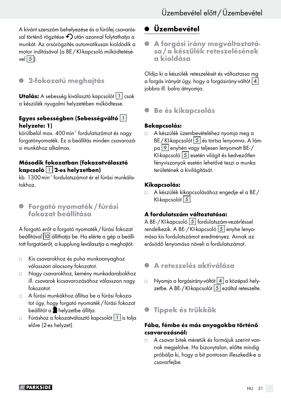 Fokozatú meghajtás, Forgató nyomaték / fúrási fokozat beállítása, Üzembevétel | Be és kikapcsolás, A reteszelés aktiválása, Tippek és trükkök | Parkside PABS 10.8 C2 User Manual | Page 31 / 77