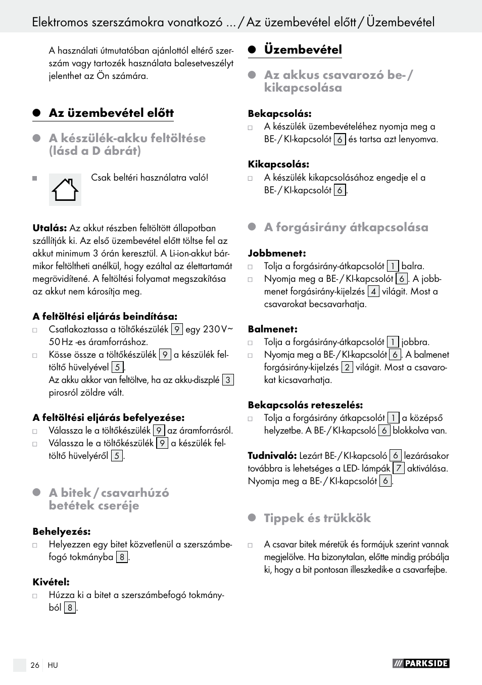 Az üzembevétel előtt, A készülék-akku feltöltése (lásd a d ábrát), A bitek / csavarhúzó betétek cseréje | Üzembevétel, Az akkus csavarozó be- / kikapcsolása, A forgásirány átkapcsolása, Tippek és trükkök | Parkside PAS 3.6 B1 User Manual | Page 26 / 53